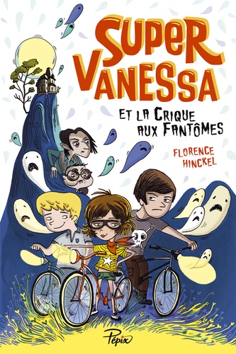 Florence Hinckel - Super Vanessa et la crique aux fantômes.