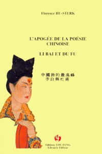 Florence Hu-Sterk - L'Apogee De La Poesie Chinoise Li Bai Et Bu Fu.