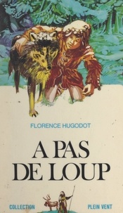 Florence Hugodot et André Massepain - À pas de loup !....