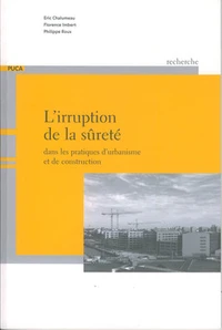 L'irruption de la sûreté dans les pratiques d'urbanisme et de construction