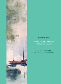 Guerir en haikus - eloge du sacre