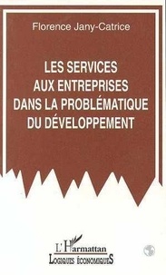 Florence Jany-Catrice - Les services aux entreprises dans la problématique du développement.