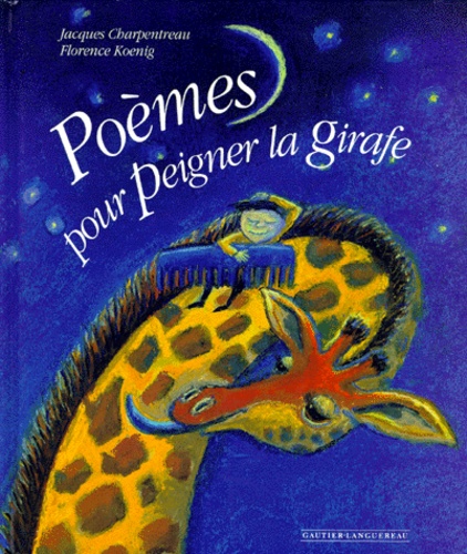 Florence Koenig et Jacques Charpentreau - Poèmes pour peigner la girafe.