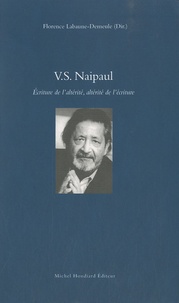 Florence Labaune-Demeule - V.S. Naipaul - Ecriture de l'altérité, altérité de l'écriture.