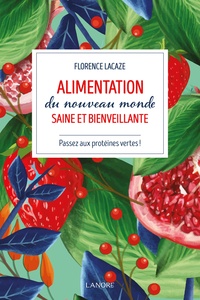 Florence Lacaze - Alimentation du nouveau monde saine et bienveillante.