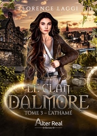 Florence Laggi - Le clan Dalmore  : L'Athamé - Le Clan Dalmore - T03.