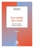 Florence Lamy et Michel Moral - Les outils du coach - 3e éd. - De l'accompagnement à la supervision.