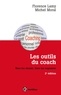 Florence Lamy et Michel Moral - Les outils du coach - Bien les choisir, bien les organiser.