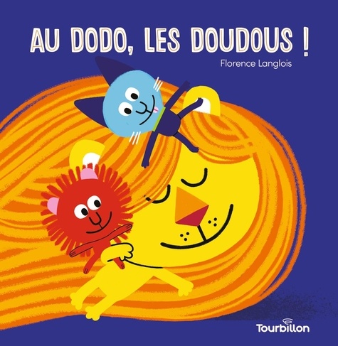 Florence Langlois - Au dodo, les doudous !.