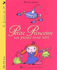 Florence Langlois - Petite Princesse : Un prince tout vert.