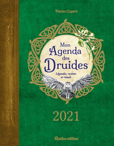 Mon agenda des druides. Légendes, recettes et rituels  Edition 2021