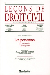 Florence Laroche-Gisserot - Lecons De Droit Civil. Tome 1, Deuxieme Volume, Les Personnes, La Personnalite, Les Incapacites, 8eme Edition.