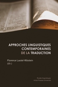 Florence Lautel-Ribstein - Approches linguistiques contemporaines de la traduction.