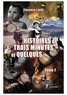 Florence Lavie - Histoires de trois minutes et quelques 1 : Histoires de trois minutes et quelques - Tome 1.