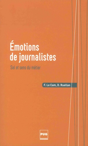 Florence Le Cam et Denis Ruellan - Emotions de journalistes - Sel et sens du métier.