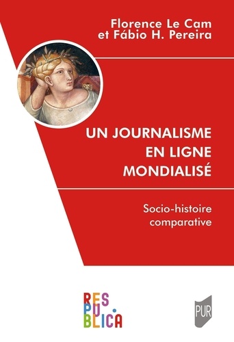 Un journalisme en ligne mondialisé. Socio-histoire comparative