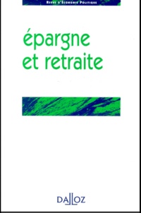 Florence Legros et  Collectif - Revue D'Economie Politique Hors-Serie 2001 : Epargne Et Retraite.