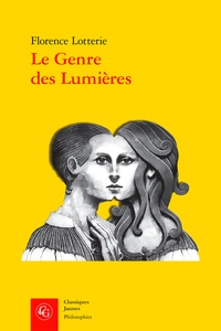 Florence Lotterie - Le genre des lumières - Femme et philosophe au XVIIIe siecle.