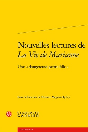 Nouvelles lectures de La Vie de Marianne. Une "dangereuse petite fille"