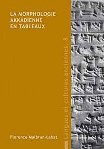 Florence Malbran-Labat - La morphologie akkadienne en tableaux.