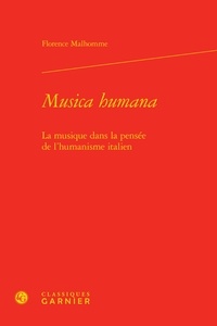 Florence Malhomme - Musica humana - La musique dans la pensée de l'humanisme italien.