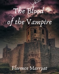 Florence Marryat - The blood of the vampire.