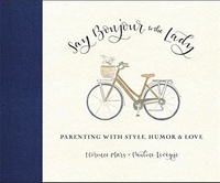 Florence Mars et Pauline Levêque - Say bonjour to the Lady - Parenting with Style, Humor & Love.