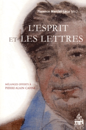 Florence Mercier-Leca - L'Esprit et les Lettres - Hommage à Pierre-Alain Cahné.