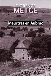 Florence Metge - Meurtres en Aubrac.