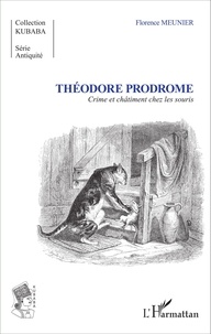 Florence Meunier - Théodore Prodrome - Crime et châtiment chez les souris.