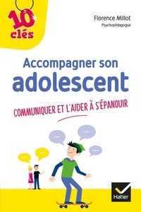 Florence Millot - Accompagner son adolescent.