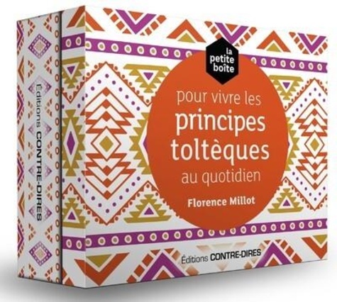 La petite boîte pour vivre les principes toltèques au quotidien