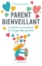 Florence Millot - Parent bienveillant - La pleine conscience à l'usage des parents.