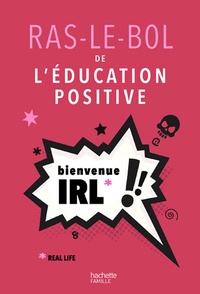 Florence Millot - Ras-le-bol de l'éducation positive - Bienvenue IRL !.