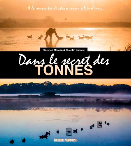 Dans le secret des tonnes, à la découverte de la chasse au gibier d'eau