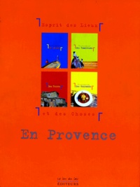 Florence Morisot et Hervé Guillaume - Esprit Des Lieux Et Des Choses En Provence Coffret 4 Volumes.