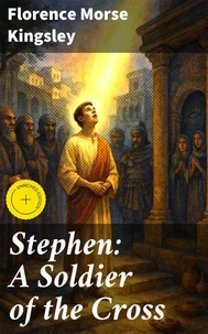 Stephen: A Soldier of the Cross