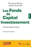 Florence Moulin et Daniel Schmidt - Les fonds de Capital Investissement - Principes juridiques et fiscaux.