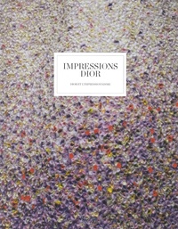 Florence Müller et Farid Chenoune - Impressions Dior - Dior et l'impressionnisme.