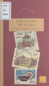 Florence Nguyen-Rouault - Une famille de Saigon.