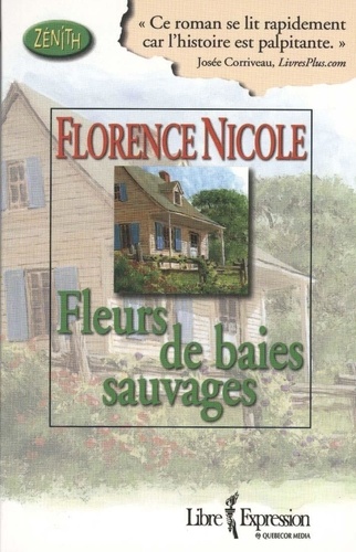 Florence Nicolè - Fleurs de baies sauvages - FLEURS DE BAIES SAUVAGES [NUM].