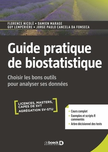 Guide pratique de biostatistique. Choisir les bons outils pour analyser ses données