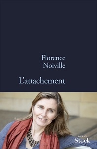 Florence Noiville - L'attachement.
