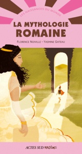Florence Noiville et Yasmine Gateau - La mythologie romaine.