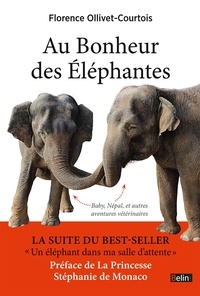 Florence Ollivet-Courtois - Au bonheur des éléphantes.