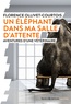 Florence Ollivet-Courtois - Un éléphant dans ma salle d'attente - Aventures d'une vétérinaire.