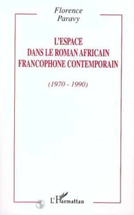 L'espace dans le roman africain francophone contemporain (1970-1990)