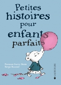 Florence Parry Heide et Sergio Ruzzier - Petites histoires pour enfants parfaits.