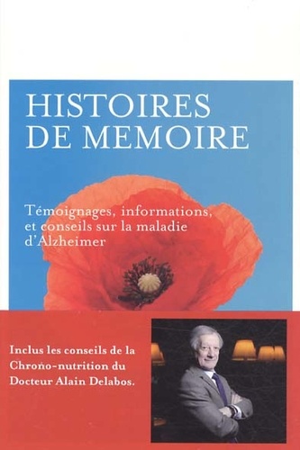 Florence Pasquier et Sabine Henry - Histoires de mémoires - Témoignages, informations, et conseils sur la maladie d'Alzheimer.