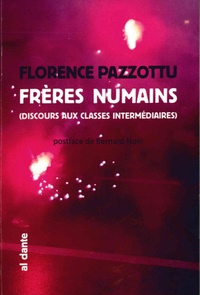 Florence Pazzottu - Frères numains - Discours aux classes intermédiaires.